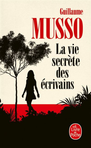 Musso, La vie secrète des écrivains