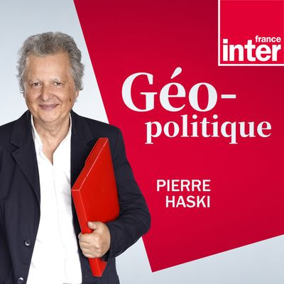 Podkast Géopolitique France Inter