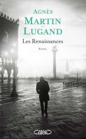 Les renaissances, Agnès Martin Lugand